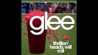 Thriller/Heads Will Roll (Glee Cast Version)