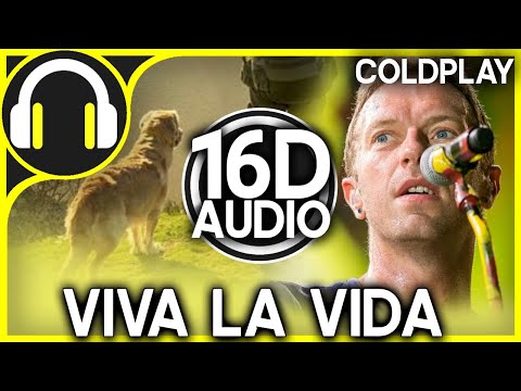 Coldplay - Viva La Vida | 16D AUDIO Version (Better than 8D AUDIO) 🎧