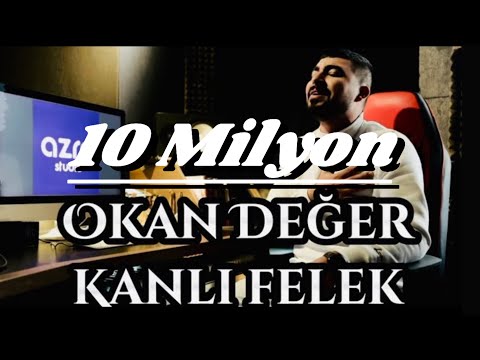 Okan Değer - Kanlı Felek ( Kader Yazımızı Kara mı Yazdı)