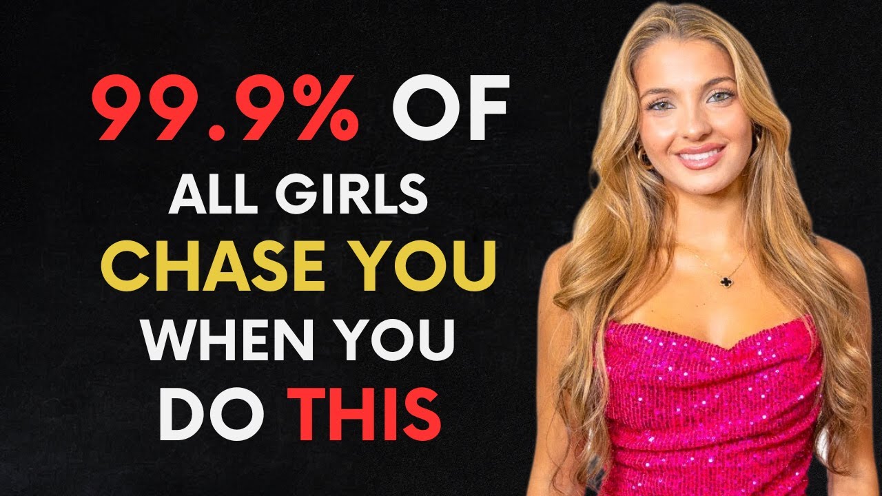 MUST WATCH - Women Will Chase You If You DO These 5 Things