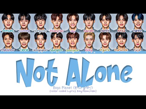 [Boys Planet] TOP18 'Not Alone' Lyrics (Color Coded Lyrics)