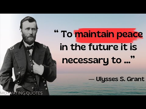 Quotes of General Ulysses S. Grant: The Unsung Hero of American Victory | Motivating Quotes #11