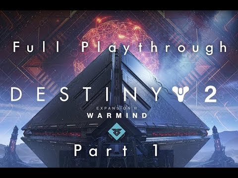 Full Playthrough - Destiny 2: Warmind - Part 1