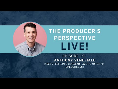 The Producer's Perspective LIVE! Episode 19: Anthony Veneziale