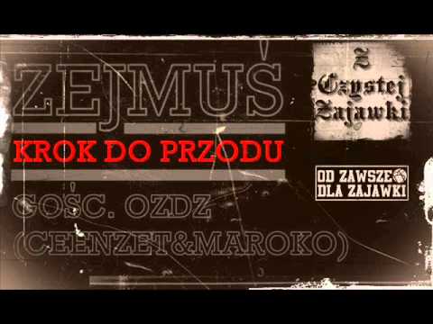 Zejmuś - Krok Do Przodu gość OZDZ (CEENZET&MAROKO)