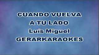 Cuando vuelva a tu lado - Luís Miguel - Karaoke