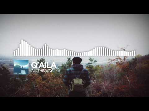 Q'AILA - All This Way [Don't Go EP]