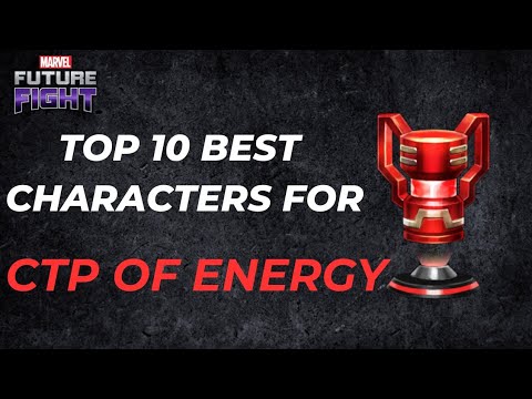 Top 10  Best Characters for CTP of Energy | Marvel Future Fight