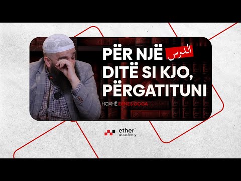 Për një ditë si kjo përgatituni! | Hoxhë Ernes Goga