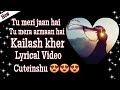 Brandnew Romantic WhatsApp Status Tu Meri Jaan Hai Tu Mera Armaan Hai Kailash Kher Cuteinshu