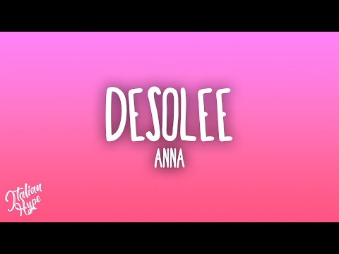 ANNA - DÉSOLÉE