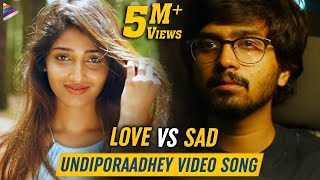 Undiporaadhey Full Video Song 4K | LOVE vs SAD | Husharu Latest Telugu Movie Songs | Sid Sriram