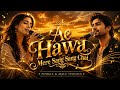 Ae Hawa Mere Sang Sang Chal Heart Touching TikTok Trending Song