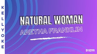Kellyoke | Natural Woman (Aretha Franklin)