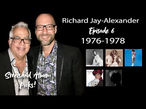 Matt & Scott Pick Best Tracks of Streisand 1976-1978 Albums (#6) w/ GUEST — Richard Jay-Alexander