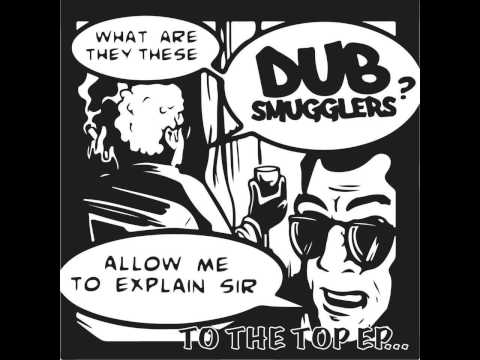 Dub Smugglers ft. Jah Buck - To The Top