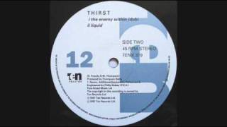 Thirst - Liquid (12'')
