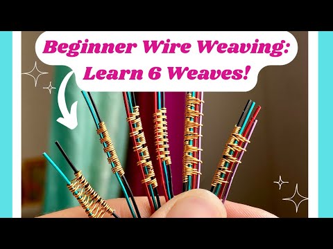 Learn to Wire Weave! ~ Beginner's Wire Weaving Tutorial