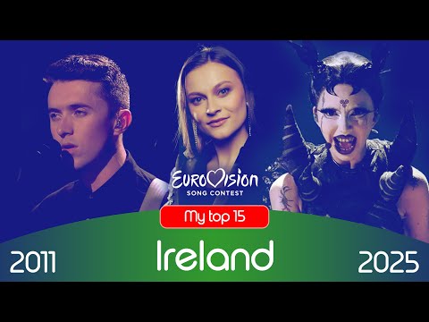 🇮🇪 Ireland | Eurovision 2011-2025 | My top 15