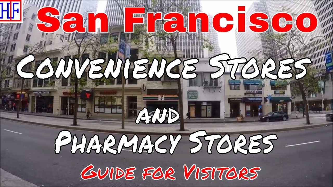 San Francisco Convenience, Pharmacy and Grocery Stores Guide for