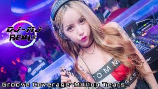 Groove Coverage - Million Tears DJ-MJ Electro Bounce Remix【英文慢摇】🔥🔥 4K Music Video