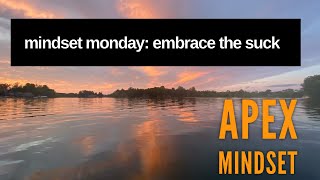 Mindset Monday: embrace the suck