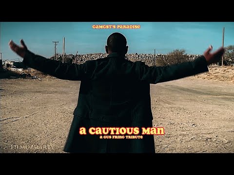 Gangsta’s paradise || A Cautious Man || A Gus Fring Tribute