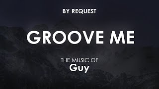 Groove Me | Guy