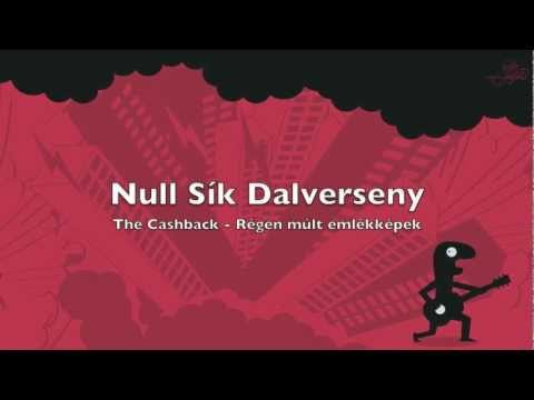 Null Sík Dalverseny - The Cashback - Régen múlt emlékképek