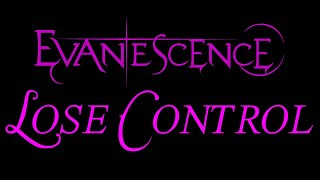 Evanescence - Lose Control Lyrics (The Open Door)
