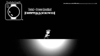 Total - Press Rewind (Chopped N Screwed)