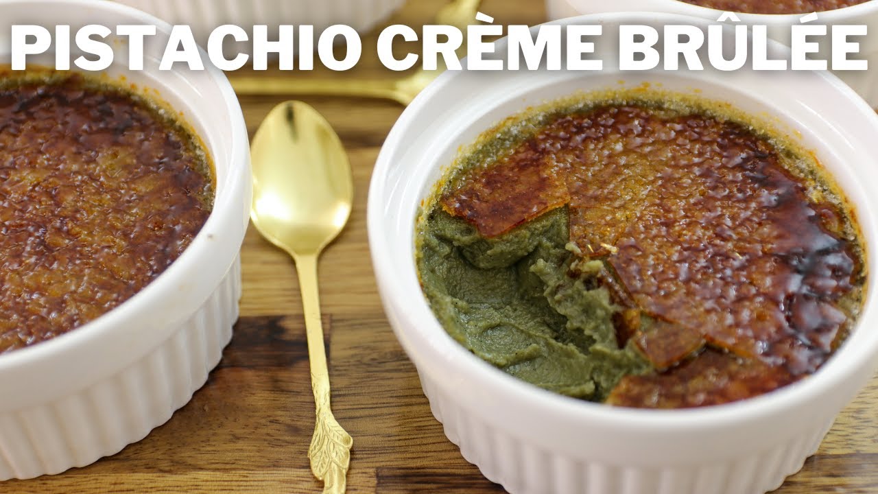 Pistachio Crème Brûlée Recipe The Cooking Foodie