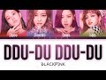 BLACKPINK - 'DDU-DU DDU-DU' LYRICS (Color Coded Eng / Rom / Han)