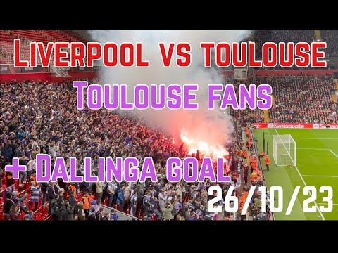 Liverpool vs Toulouse | Toulouse fans & Dallinga goal