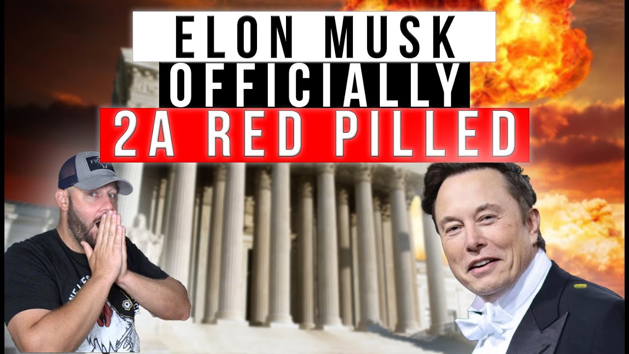 Elon Musk OFFICIALLY 2A Red Pilled... Trigger Warning Issued For Gun Controllers World Wide...