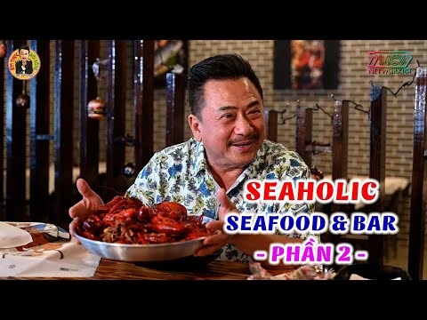 Seaaholic Seafood & Bar - Phần 2 |