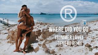 Regi  - Where Did You Go Summer Love (Deniero Remix)