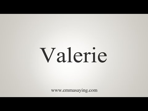 How To Say Valerie