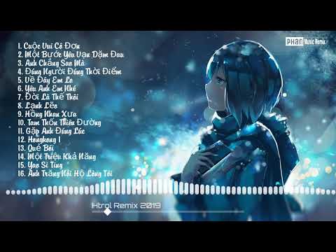 Tổng Hợp 16 Bản Nhạc Hot Nhất Htrol Remix - Nhẹ Nhàng Cực Phiêu | Duong Khanh