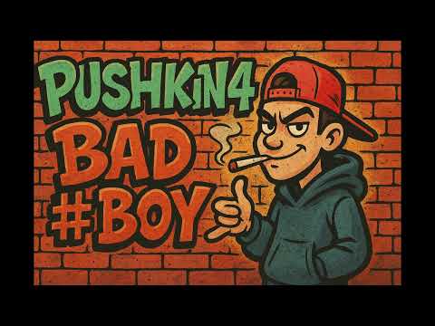 PUSHKIN74 - BAD BOY