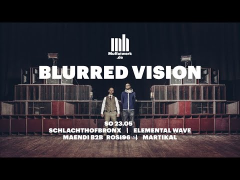 Blurred Vision w/ Schlachthofbronx, Elemental Wave, MAENDI b2b rosi96, Martikal