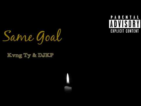 Kvng Ty & DJKP - Same Goal