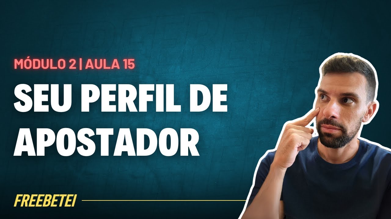CURSO MÓDULO 2 | SEU PERFIL DE APOSTADOR