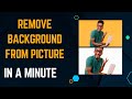 Remove Background from Picture in a minute