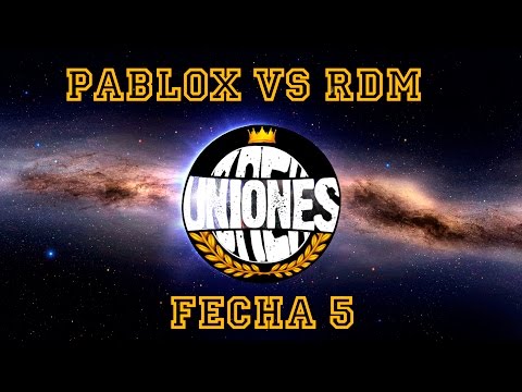 PABLOX vs RDM  | OCTAVOS DE FINAL | 5ta FECHA UNIONES