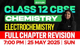 Class 12 CBSE Chemistry | Electrochemistry - Full Chapter Revision | Xylem 12 CBSE