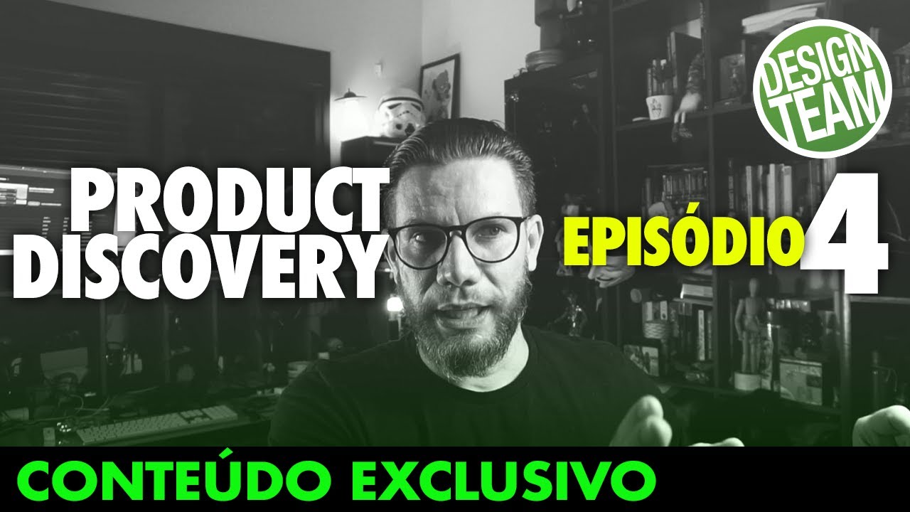 Product Discovery - Ep.04 - Conteúdo exclusivo