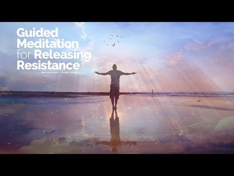 Guided Meditation for Releasing Resistance (Law of Attraction & Law of Allowing)
