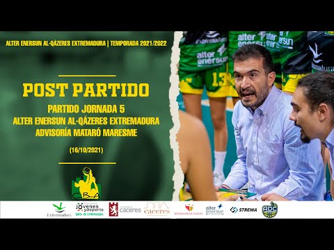 ALTER ENERSUN AL-QÁZERES EXTREMADURA - ADVISORÍA MATARÓ MARESME| POST PARTIDO |