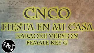 CNCO - Fiesta en Mi Casa Karaoke Full Tracks Lyrics Cover Instrumental Female Key G